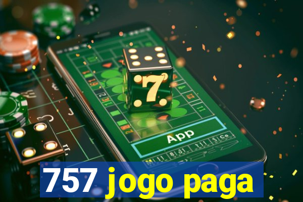 757 jogo paga