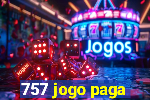 757 jogo paga