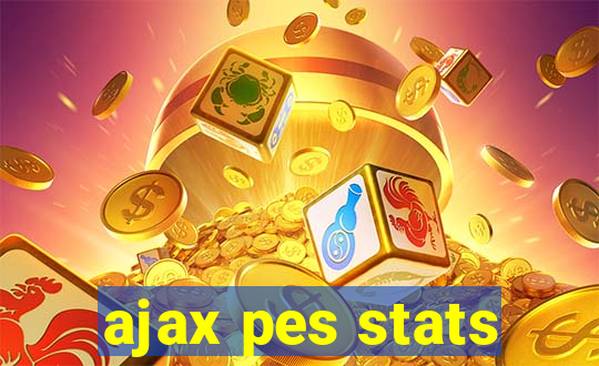 ajax pes stats