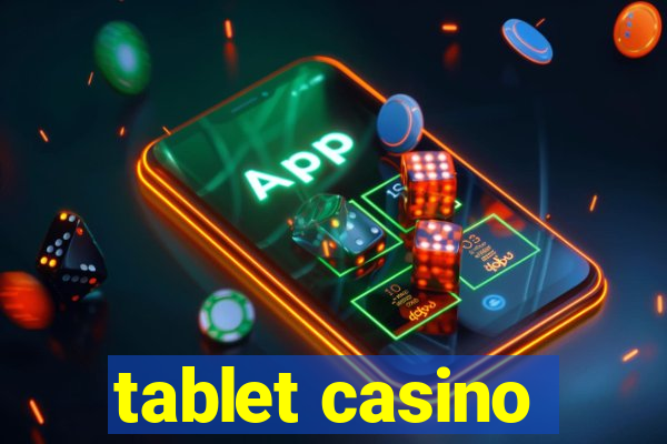 tablet casino