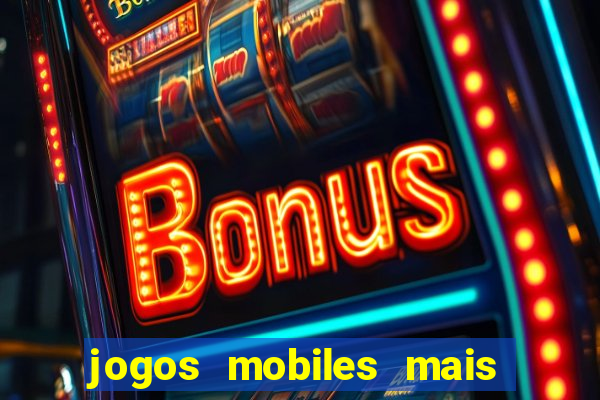 jogos mobiles mais jogados do mundo