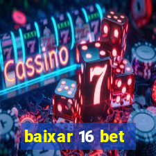 baixar 16 bet