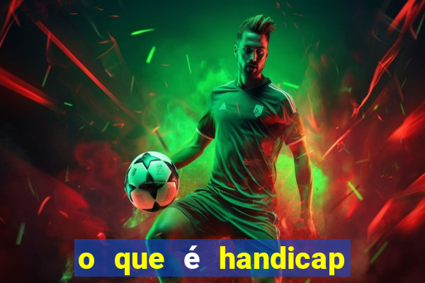 o que é handicap - 1.5