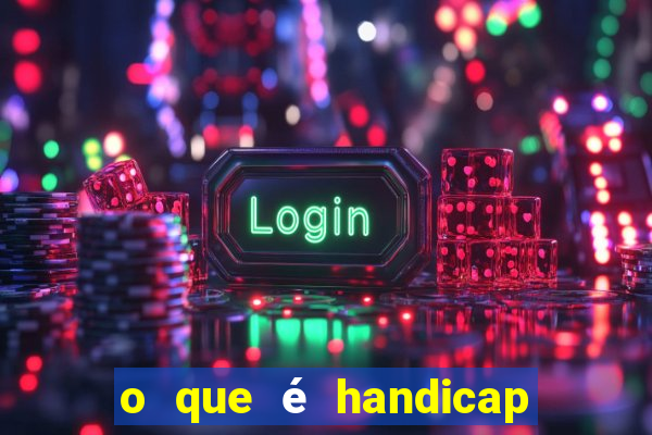 o que é handicap - 1.5