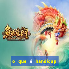 o que é handicap - 1.5