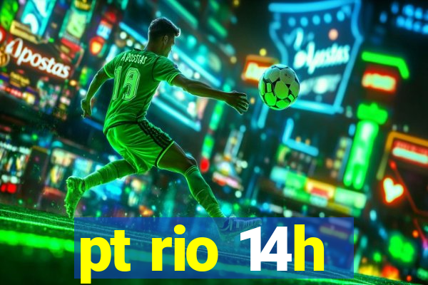 pt rio 14h