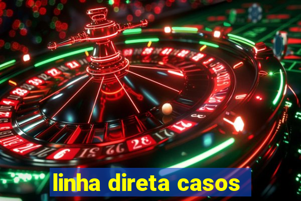 linha direta casos