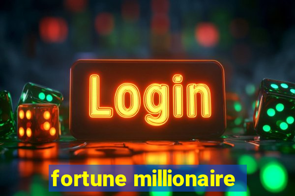 fortune millionaire