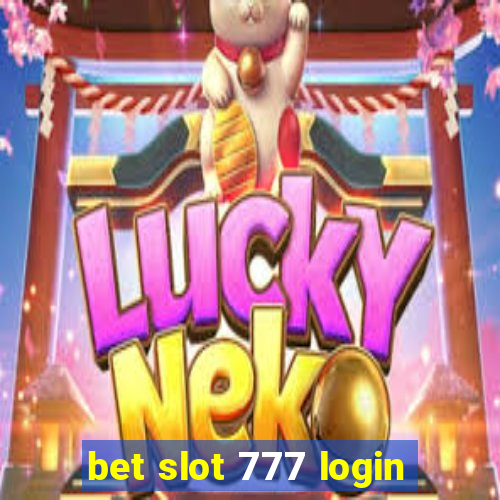 bet slot 777 login