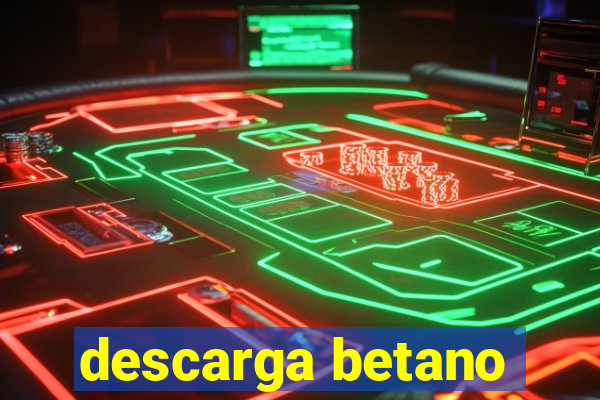 descarga betano