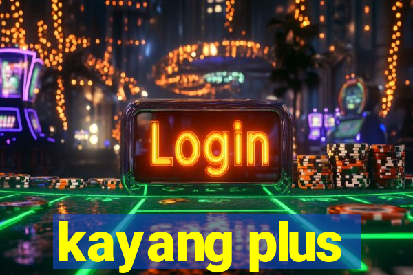 kayang plus