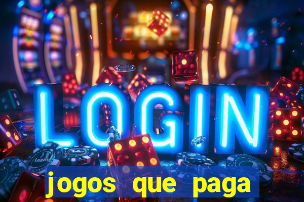 jogos que paga para jogar