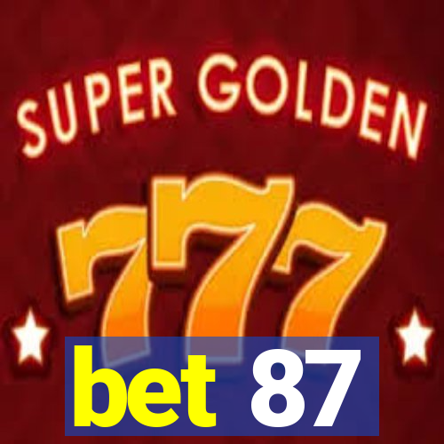 bet 87