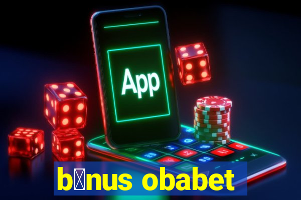 b么nus obabet