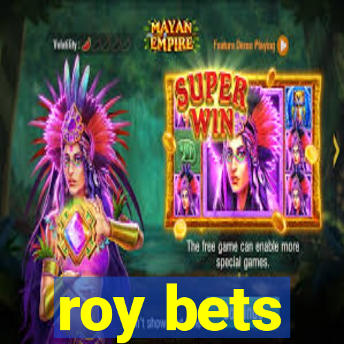 roy bets