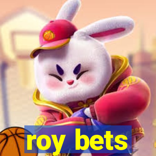 roy bets