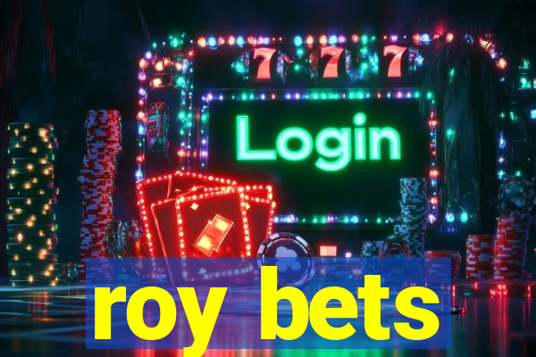 roy bets