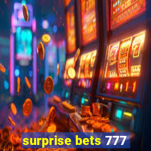 surprise bets 777