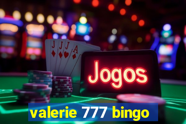 valerie 777 bingo