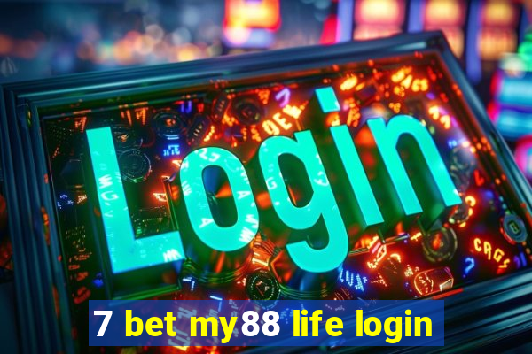 7 bet my88 life login