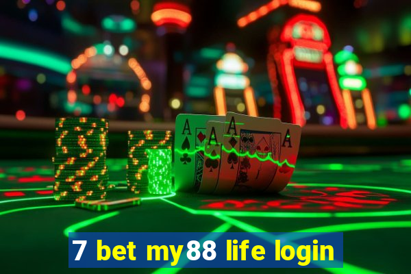 7 bet my88 life login