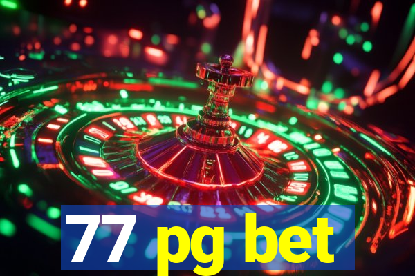 77 pg bet