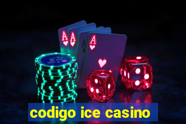 codigo ice casino