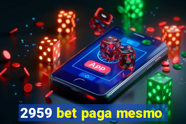 2959 bet paga mesmo