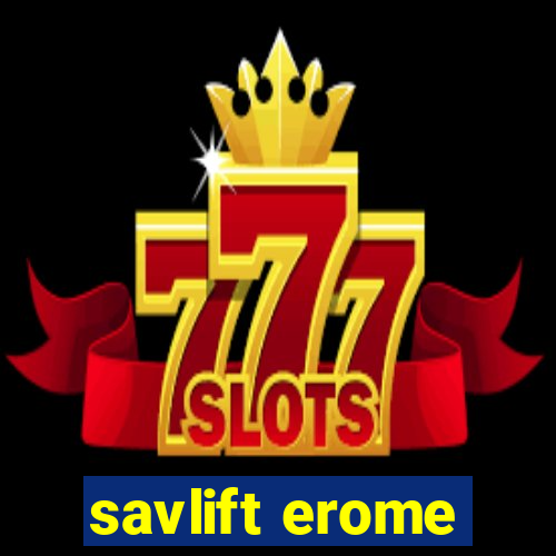 savlift erome