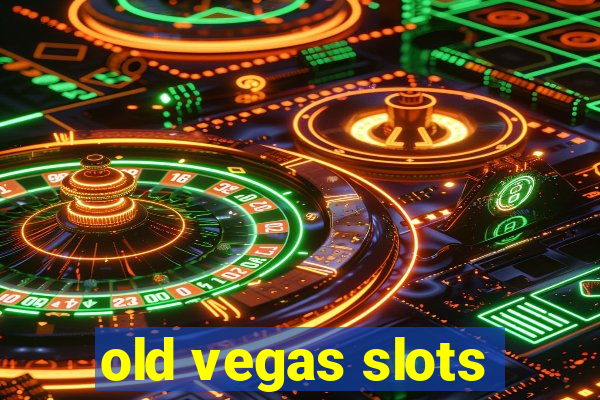 old vegas slots