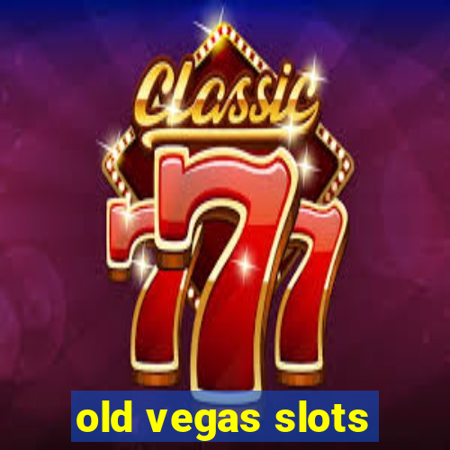 old vegas slots