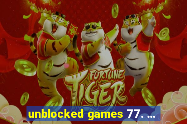 unblocked games 77. ...