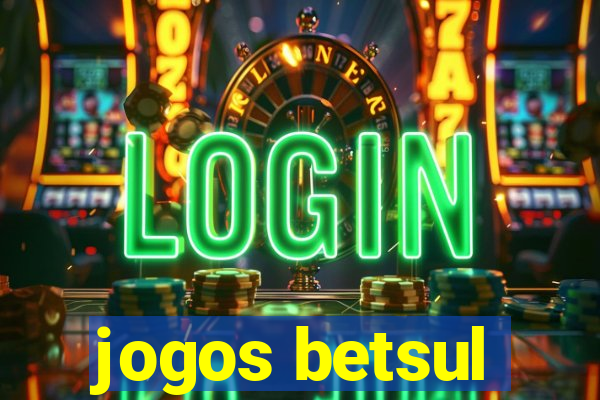 jogos betsul