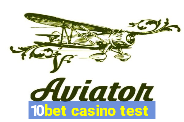 10bet casino test