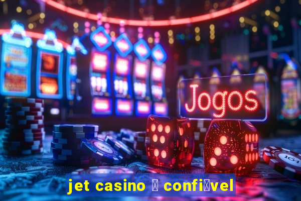 jet casino 茅 confi谩vel