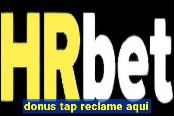 donus tap reclame aqui