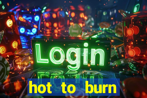 hot to burn extreme slot free