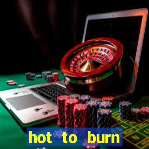 hot to burn extreme slot free