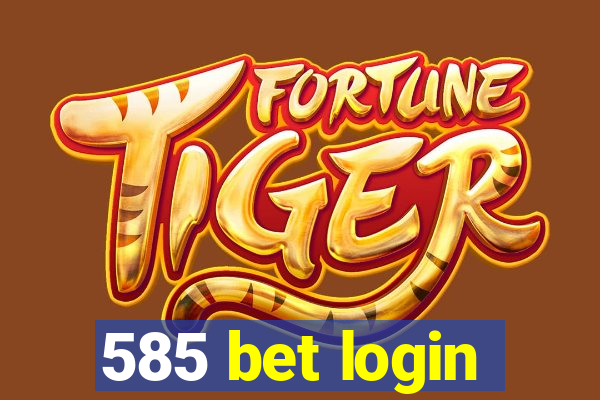 585 bet login