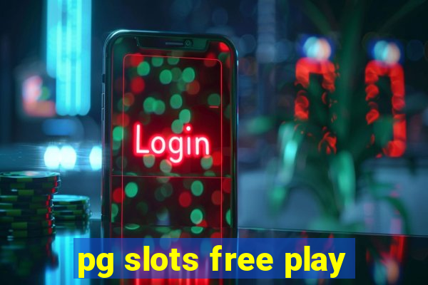 pg slots free play