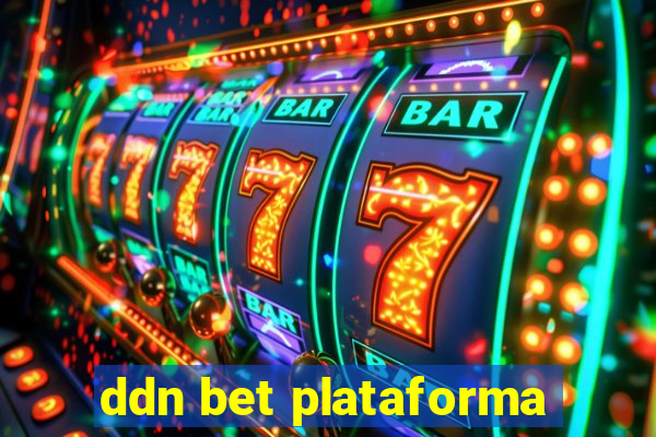 ddn bet plataforma