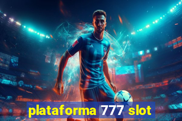 plataforma 777 slot