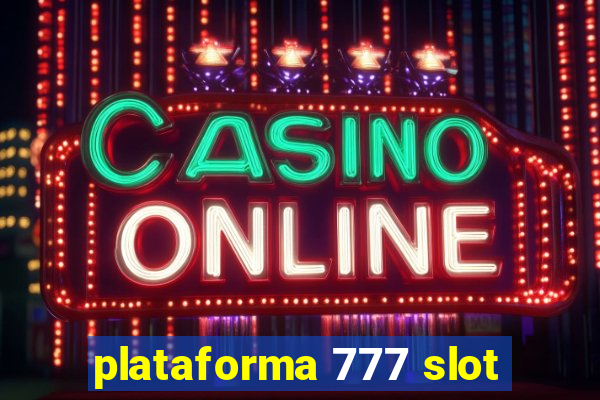 plataforma 777 slot