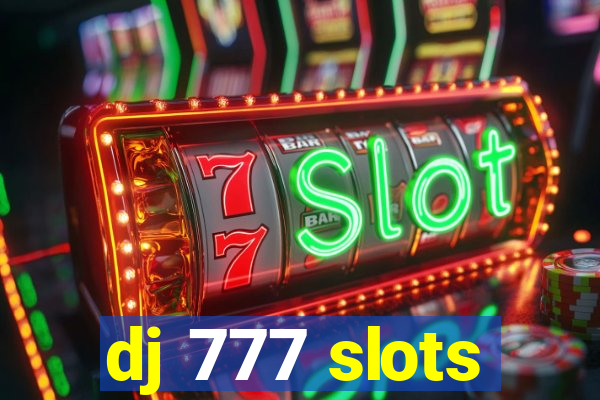 dj 777 slots