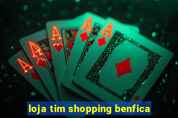 loja tim shopping benfica