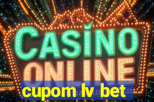 cupom lv bet