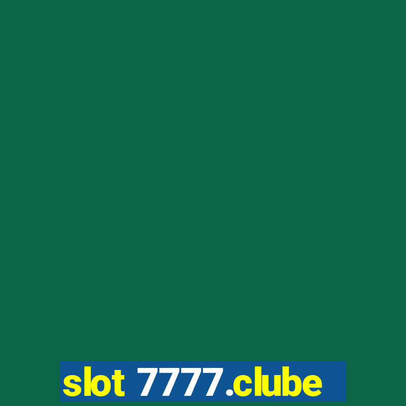 slot 7777.clube