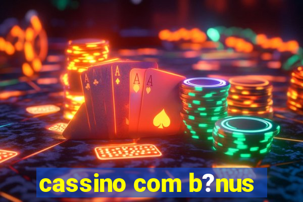 cassino com b?nus