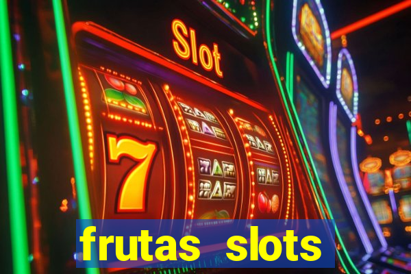 frutas slots dinheiro real