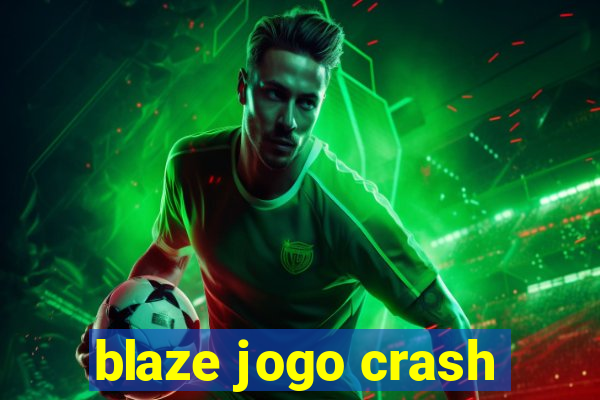 blaze jogo crash